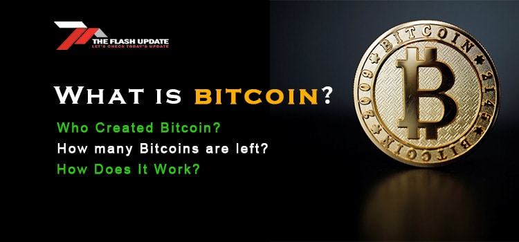 What is bitcoin? Who Created Bitcoin? How many Bitcoins are left?
